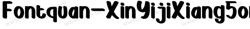 Fontquan-XinYijiXiang5ong Regular字体转换